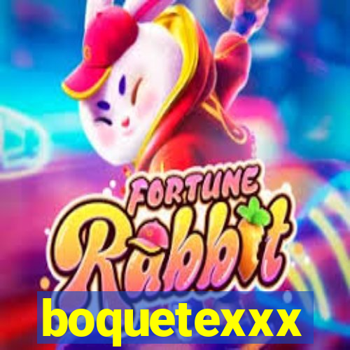 boquetexxx