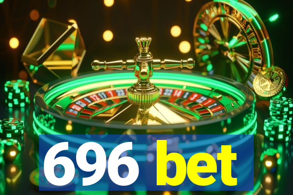 696 bet