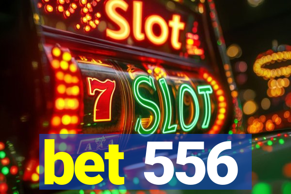 bet 556