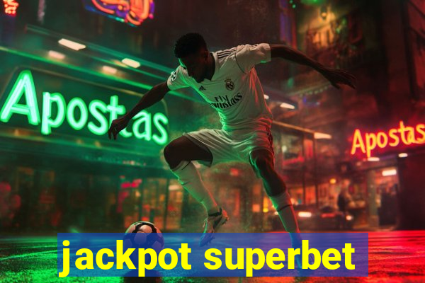 jackpot superbet