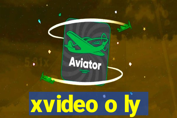 xvideo o ly