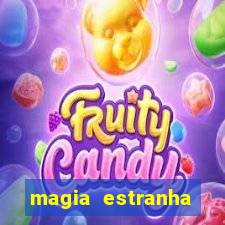 magia estranha filme completo dublado google drive