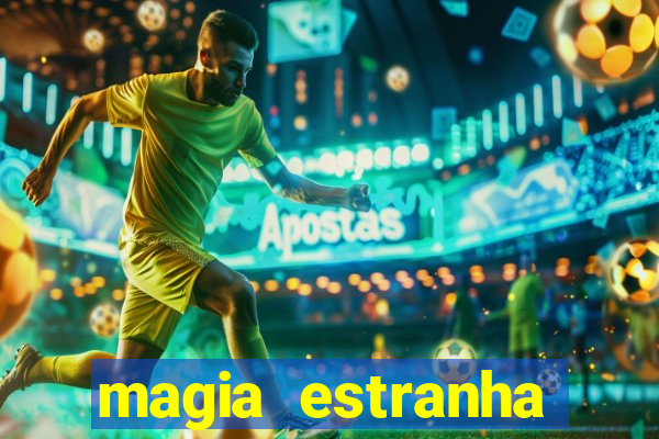 magia estranha filme completo dublado google drive