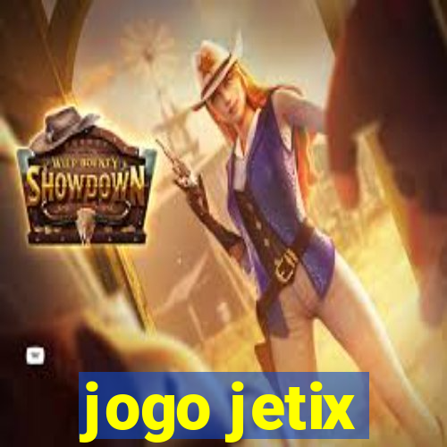 jogo jetix