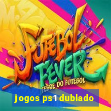 jogos ps1 dublado