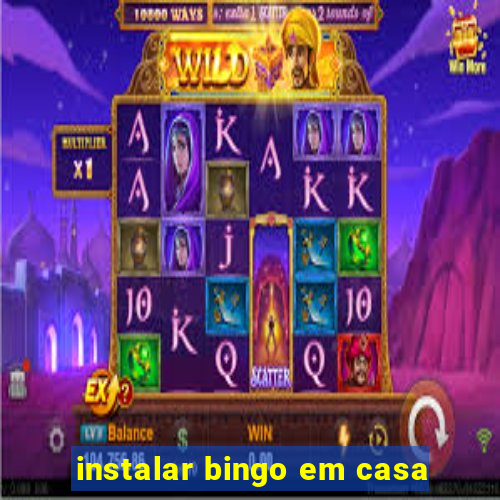 instalar bingo em casa