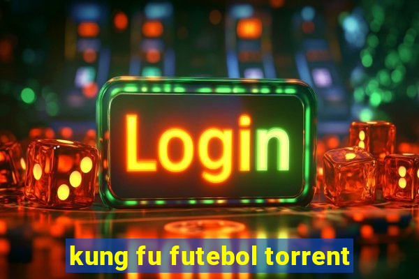 kung fu futebol torrent